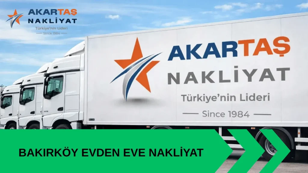 Bakırköy Evden Eve Nakliyat